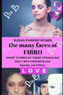 The Many Faces of Fibro: Short Stories by Those Struggling Daily with Fibromyalgia - Special Love Edition