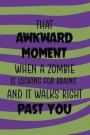 That Akward Moment When A Zombie Is Looking For Brains And It Walks Right Past You: Blank Lined Notebook ( Zombie ) (Purple And Green Waves)