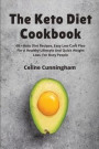 The Keto Diet Cookbook: 60 + Keto Diet Recipes, Easy Low Carb Plan For A Healthy Lifestyle And Quick Weight Loss. For Busy People