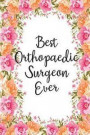 Best Orthopaedic Surgeon Ever: Blank Lined Journal Orthopedic Surgeon Notebook