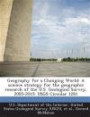Geography for a Changing World: A Science Strategy for the Geographic Research of the U.S. Geological Survey, 2005-2015: Usgs Circular 1281