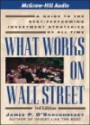 What Works on Wall Street, Third Edition: A Guide to the Best Performing Investment Strategies of All Time