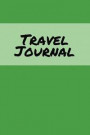 Travel Journal: Green, 6 X 9, Lined Journal, Travel Notebook, Blank Book Notebook, Durable Cover, 150 Pages for Writing Notes
