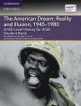 A/AS Level History for AQA The American Dream: Reality and Illusion, 1945-1980 Student Book (A Level (AS) History AQA)
