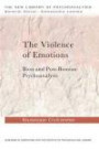 The Violence of Emotions: Bion and Post-Bionian Psychoanalysis (The New Library of Psychoanalysis)