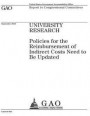 University research: policies for the reimbursement of indirect costs need to be updated: report to congressional committees