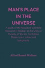 Man's Place In The Universe: A Study of the Results of Scientific Research in Relation to the Unity or Plurality of Worlds, 3rd Edition