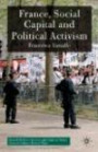 France, Social Capital and Political Activism (French Politics, Society and Culture)
