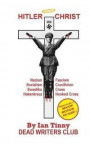 HITLER CHRIST - Nazism, Fascism, Socialism: Swastika, Cross, Hakenkreuz, Hooked-Cross, Crucifixion
