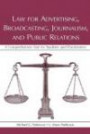 Law for Advertising, Broadcasting, Journalism, And Public Relations: A Comprehensive Text for Students And Practitioners (Lea's Communication Series)