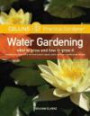 Collins Practical Gardener: Water Gardening : What to Grow and How to Grow It (Harpercollins Practical Gardener)