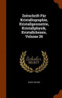 Zeitschrift Fur Kristallographie, Kristallgeometrie, Kristallphysik, Kristallchemie, Volume 26