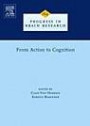 From Action to Cognition (Progress in Brain Research)