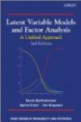 Latent Variable Models and Factor Analysis: A Unified Approach (Wiley Series in Probability and Statistics)