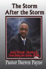 The Storm After The Storm: Living through, Surviving and Overcoming the storms of Life!