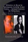 When A Black Woman Looks Like This.....Something Is Wrong: How Black Women Cope with Domestic Violence