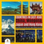 Countries in East Asia : China, Mongolia, Japan and Hong Kong ; Geography Book for Kids Junior Scholars Edition ; Children's Geography & Cultures Books
