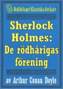 Sherlock Holmes: Äventyret med de rödhårigas förening ? Återutgivning av text från 1911