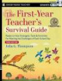 The First-Year Teacher's Survival Guide: Ready-to-Use Strategies, Tools & Activities for Meeting the Challenges of Each School Day (J-B Ed: Survival Guides)
