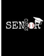Senior 2020: High School Class of 2020 Senior Year Baseball Composition Notebook