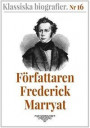 Klassiska biografier 16: Författaren Frederick Marryat ? Återutgivning av text från 1880