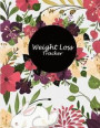 Weight Loss Tracker: Floral Design Book, Weekly Menu Meal Plan and Weekly Workout Progress Planner Large Print 8.5' X 11' Weight Loss Meal
