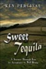 Sweet Tequila: A Journey Through Loss to Acceptance to Well-Being