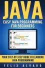 Java: Easy Java Programming For Beginners, Step-By-Step Guide To Learning Java