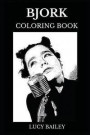 Bjork Coloring Book: Legendary Multiple Grammy Awards and Academy Award Nominee, Famous Singer and Acclaimed Musician Inspired Adult Colori