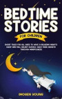 Bedtime Stories For Children: Short Tales for all ages to have A Relazing Night's Sleep and fall asleep Quickly. Calm Their Anxiety Through Mindfuln