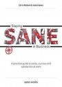 Staying Sane in Business: A Practical Guide to Sanity, Success and Satisfaction at Work