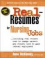 Real-Resumes for Nursing Jobs: Including Real Resumes Used to Change Careers and Resumes Used to Gain Federal Employment (Real-Resumes Series)