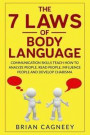 Body Language: The 7 Laws of Body Language: Communication Skills Teach How to Analyze People, Read People, Influence People and Devel