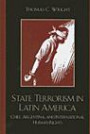 State Terrorism in Latin America: Chile, Argentina, and International Human Rights (Latin American Silhouettes (Hardcover))