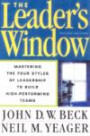 The Leader's Window: Mastering the Four Styles of Leadership to Build High Performing Teams