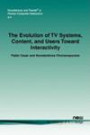 The Evolution of TV Systems, Content, and Users Toward Interactivity (Foundations and Trends(R) in Human-computer Interaction)