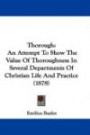 Thorough: An Attempt To Show The Value Of Thoroughness In Several Departments Of Christian Life And Practice (1878)