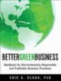 Better Green Business: Handbook for Environmentally Responsible and Profitable Business Practice