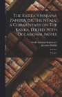 The Kasika Vivarana Panjika; or, The Nyasa; a Commentary on The Kasika. Edited, With Occasional Notes