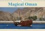 Magical Oman UK Version 2018: Insights into a Country Less Travelled (Calvendo Places)