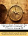Bibliothque Raisonne Des Ouvrages Des Savans de L'Europe, Volume 13