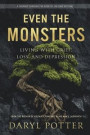 Even the Monsters. Living with Grief, Loss, and Depression: A Journey through the Book of Job (2nd Edition)
