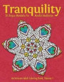Tranquility: 50 Unique Mandalas for Mindful Meditation (an Intricate Adult Coloring Book, Volume 1)