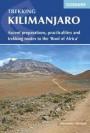 Trekking Kilimanjaro: Ascent Preparations, Practicalities and Trekking Routes to the 'Roof of Africa' (Cicerone Trekking Guide)