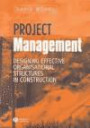 Project Management: Designing Effective Organisational Structures in Construction