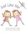 Just Like Me (Turtleback School & Library Binding Edition) (Rookie Readers: Repetetive Text (Prebound))