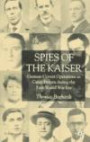 Spies of the Kaiser: German Covert Operations in Great Britain during the First World War Era (St. Antony's)
