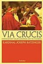 Via Crucis : korsvägen vid Colosseum : betraktelser och böner av Joseph Ratzinger