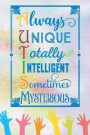 Always Unique Totally Intelligent Sometimes Mysterious: Blank Lined Notebook Journal Diary Composition Notepad 120 Pages 6x9 Paperback ( Autism ) Wate