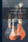 A Manual of Toxicology